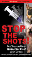 Click for more information on STOP THE SHOTS!